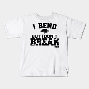 I Bend, But I Don't Break. Black Text. Growing Tree. Fight Violence. Kids T-Shirt